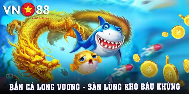 ban-ca-long-vuong-tai-vn88