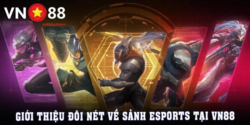 gioi-thieu-sanh-esports-vn88