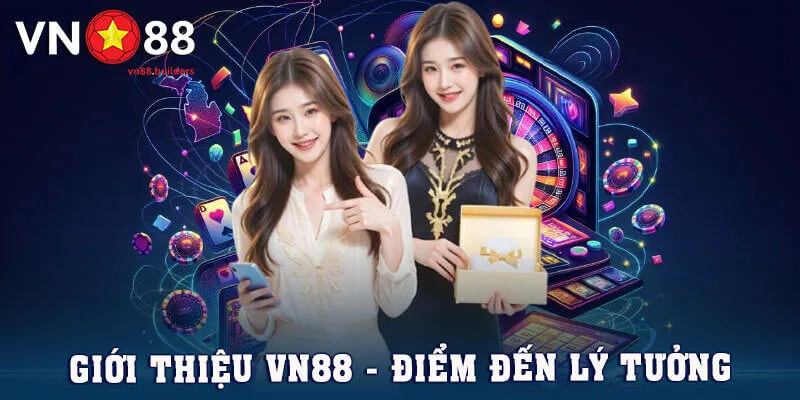 gioi-thieu-vn88-diem-den-ly-tuong