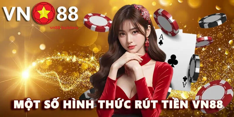 mot-so-hinh-thuc-rut-tien-vn88