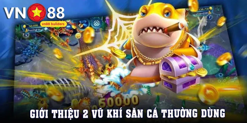 vu-khi-ban-ca-thuong-gap